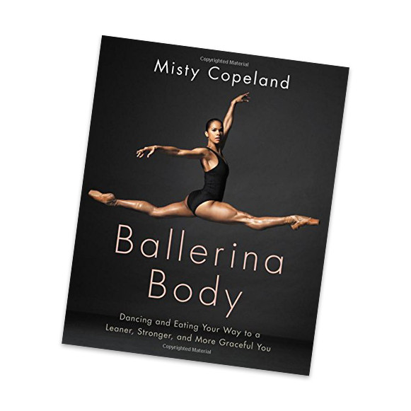 Ballerina Body by Misty Copeland | The Chalkboard